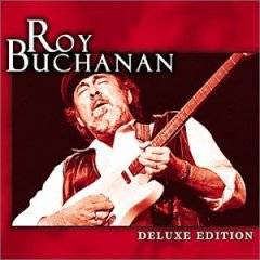Roy Buchanan : Deluxe Edition